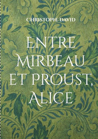 Entre Mirbeau et Proust, Alice