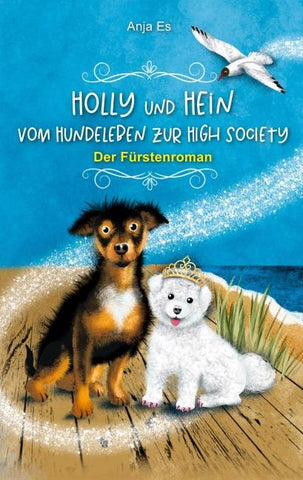 Holly und Hein - Vom Hundeleben zur High Society