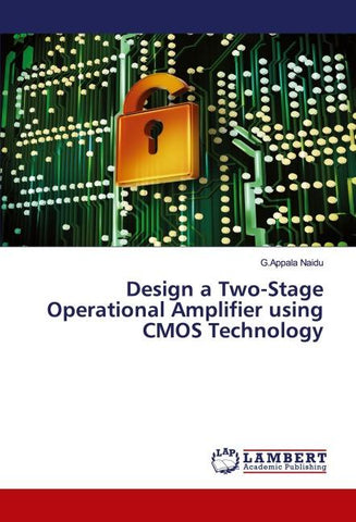 Design a Two-Stage Operational Amplifier using CMOS Technology
