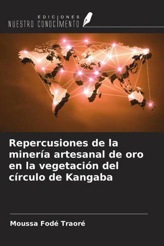 Repercusiones de la minería artesanal de oro en la vegetación del círculo de Kangaba