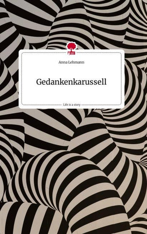 Gedankenkarussell. Life is a Story - story.one