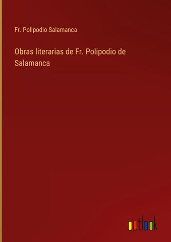 Obras literarias de Fr. Polipodio de Salamanca