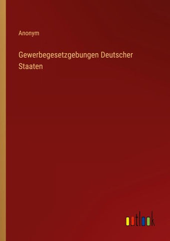 Gewerbegesetzgebungen Deutscher Staaten