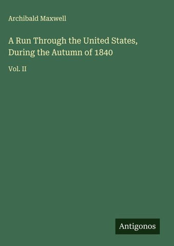 A Run Through the United States, During the Autumn of 1840