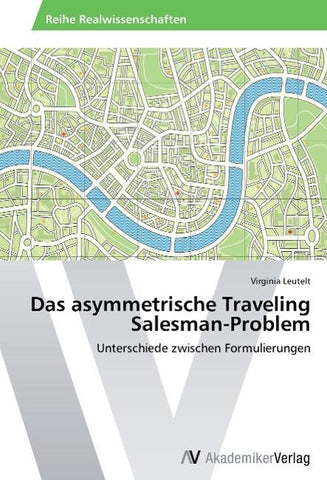 Das asymmetrische Traveling Salesman-Problem