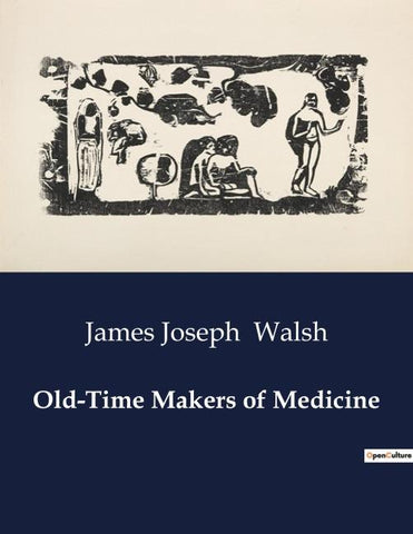 Old-Time Makers of Medicine