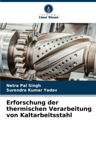 Erforschung der thermischen Verarbeitung von Kaltarbeitsstahl