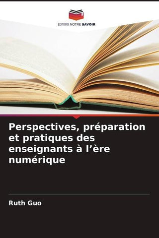 Perspectives, préparation et pratiques des enseignants à l'ère numérique