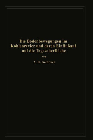 Die Bodenbewegungen im Kohlenrevier und deren Einfluß auf die Tagesoberfläche