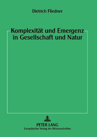 Komplexität und Emergenz in Gesellschaft und Natur