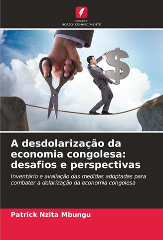 A desdolarização da economia congolesa: desafios e perspectivas