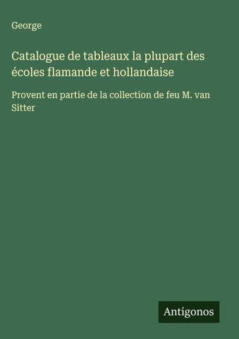 Catalogue de tableaux la plupart des écoles flamande et hollandaise