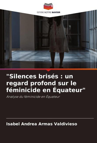 "Silences brisés : un regard profond sur le féminicide en Équateur"