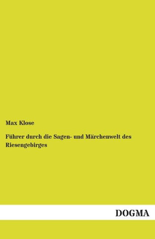 Führer durch die Sagen- und Märchenwelt des Riesengebirges