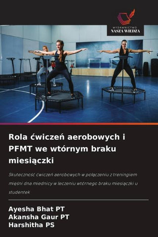 Rola ¿wicze¿ aerobowych i PFMT we wtórnym braku miesi¿czki