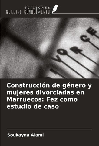Construcción de género y mujeres divorciadas en Marruecos: Fez como estudio de caso