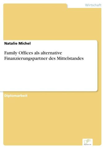 Family Offices als alternative Finanzierungspartner des Mittelstandes