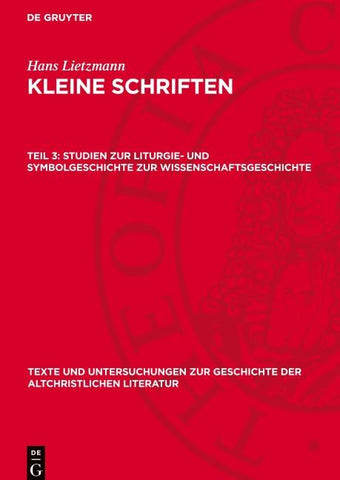 Studien zur Liturgie- und Symbolgeschichte zur Wissenschaftsgeschichte