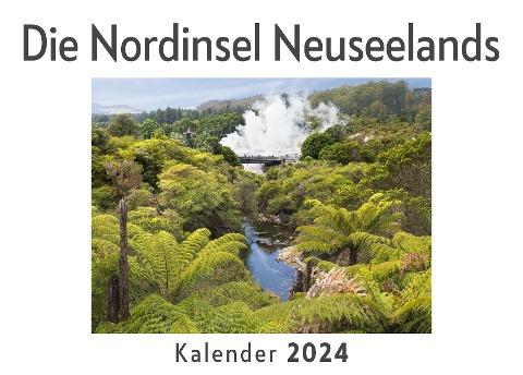 Die Nordinsel Neuseelands (Wandkalender 2024, Kalender DIN A4 quer, Monatskalender im Querformat mit Kalendarium, Das perfekte Geschenk)