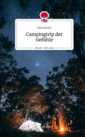 Campingtrip der Gefühle. Life is a Story - story.one