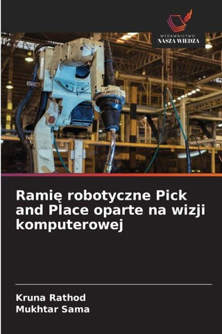 Rami¿ robotyczne Pick and Place oparte na wizji komputerowej