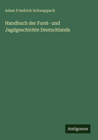 Handbuch der Forst- und Jagdgeschichte Deutschlands