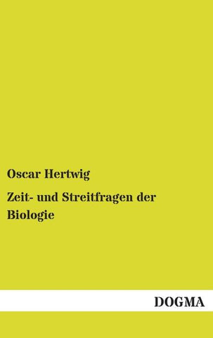 Zeit- und Streitfragen der Biologie