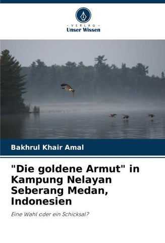 "Die goldene Armut" in Kampung Nelayan Seberang Medan, Indonesien