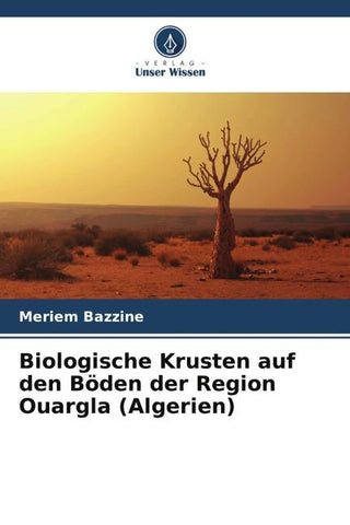 Biologische Krusten auf den Böden der Region Ouargla (Algerien)