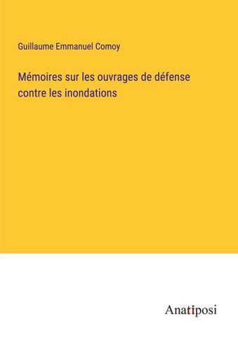 Mémoires sur les ouvrages de défense contre les inondations