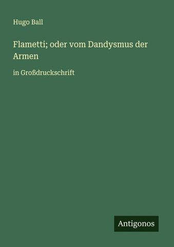 Flametti; oder vom Dandysmus der Armen
