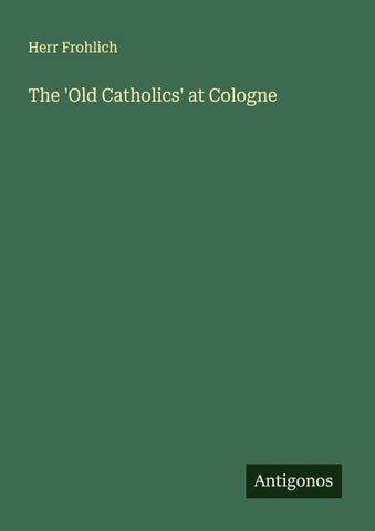 The 'Old Catholics' at Cologne