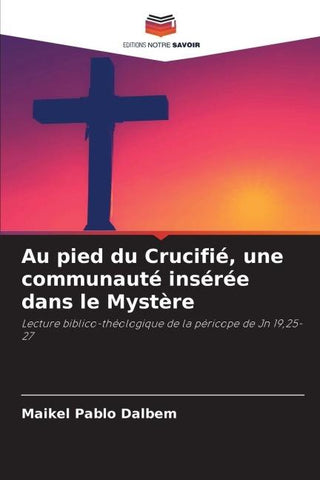 Au pied du Crucifié, une communauté insérée dans le Mystère