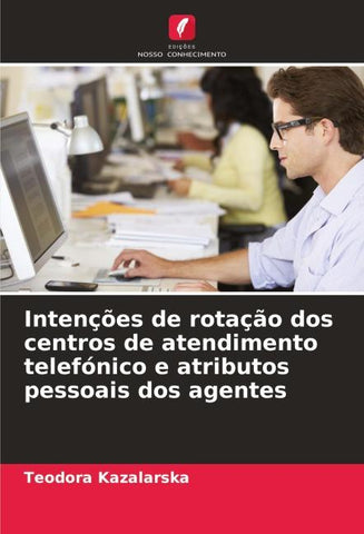 Intenções de rotação dos centros de atendimento telefónico e atributos pessoais dos agentes