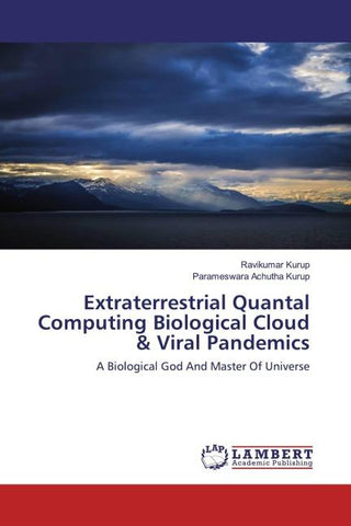 Extraterrestrial Quantal Computing Biological Cloud & Viral Pandemics