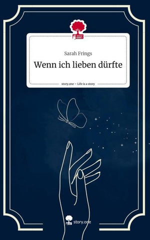 Wenn ich lieben dürfte. Life is a Story - story.one