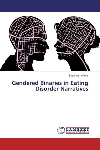 Gendered Binaries in Eating Disorder Narratives