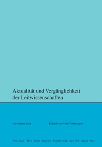 Aktualitaet und Vergaenglichkeit der Leitwissenschaften