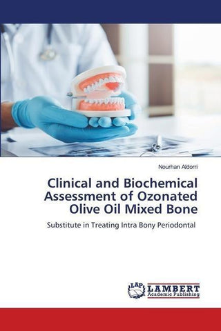 Clinical and Biochemical Assessment of Ozonated Olive Oil Mixed Bone