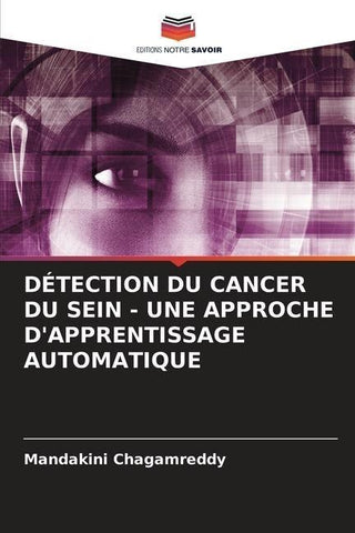 DÉTECTION DU CANCER DU SEIN - UNE APPROCHE D'APPRENTISSAGE AUTOMATIQUE