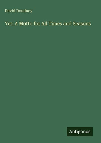 Yet: A Motto for All Times and Seasons
