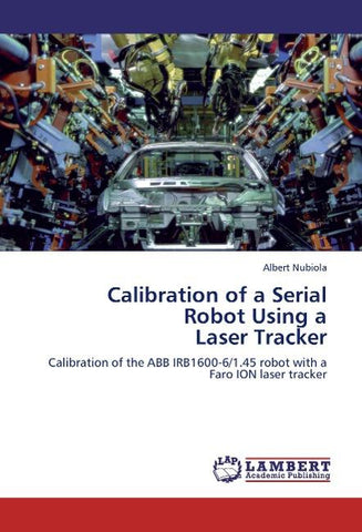 Calibration of a Serial  Robot Using a  Laser Tracker