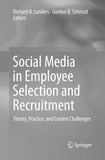 Social Media in Employee Selection and Recruitment