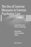 The Use of Coercive Measures in Forensic Psychiatric Care