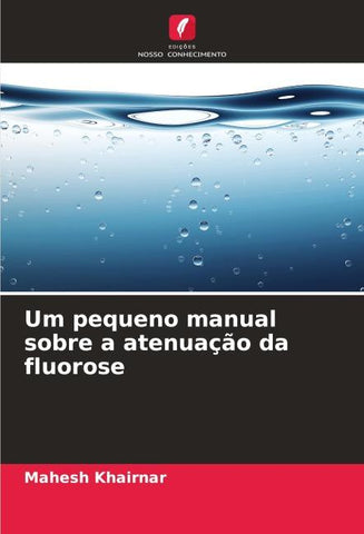 Um pequeno manual sobre a atenuação da fluorose