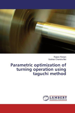 Parametric optimization of turning operation using taguchi method