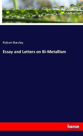 Essay and Letters on Bi-Metallism