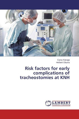 Risk factors for early complications of tracheostomies at KNH