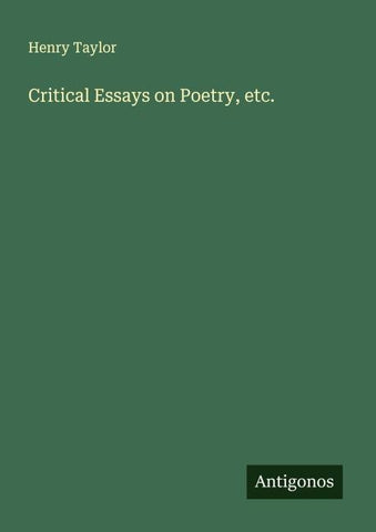 Critical Essays on Poetry, etc.
