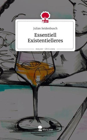Essentiell Existentielleres. Life is a Story - story.one